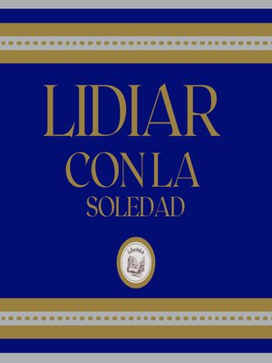 cover image of Lidiar con la Soledad